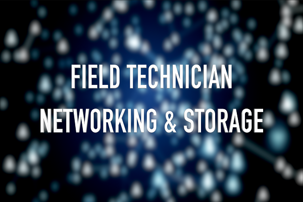 Field Technician Networking and Storage (Basics)