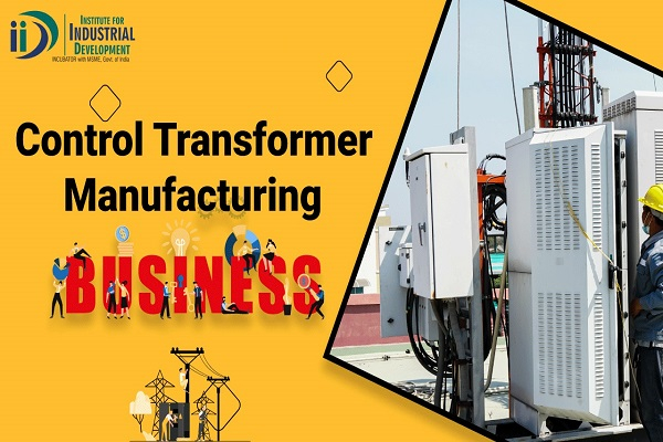 Control Transformer Manufacturing Business Course