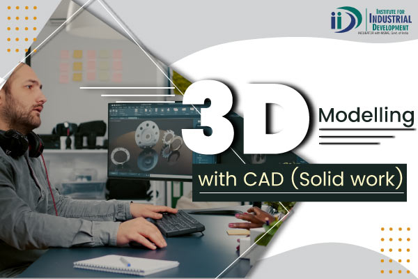 Solid Works (3-D Modeling) (CAD)