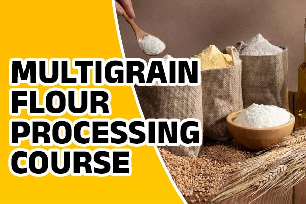 Multigrain Flour Processing Technology Course