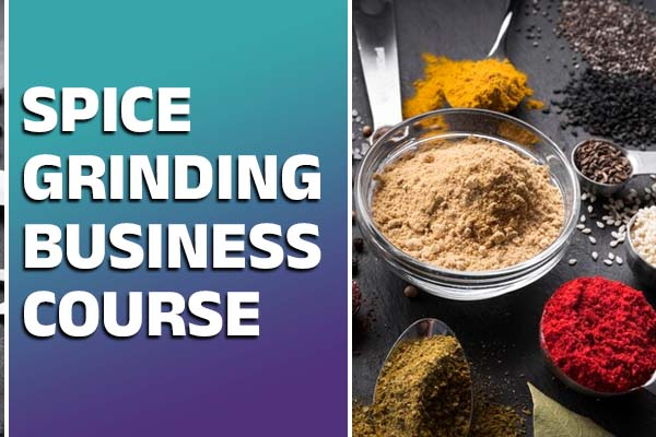 Spice Grinding Business Course