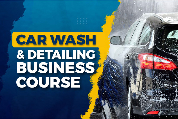 Car Wash & Detailing Business Course